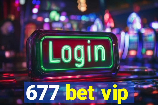 677 bet vip